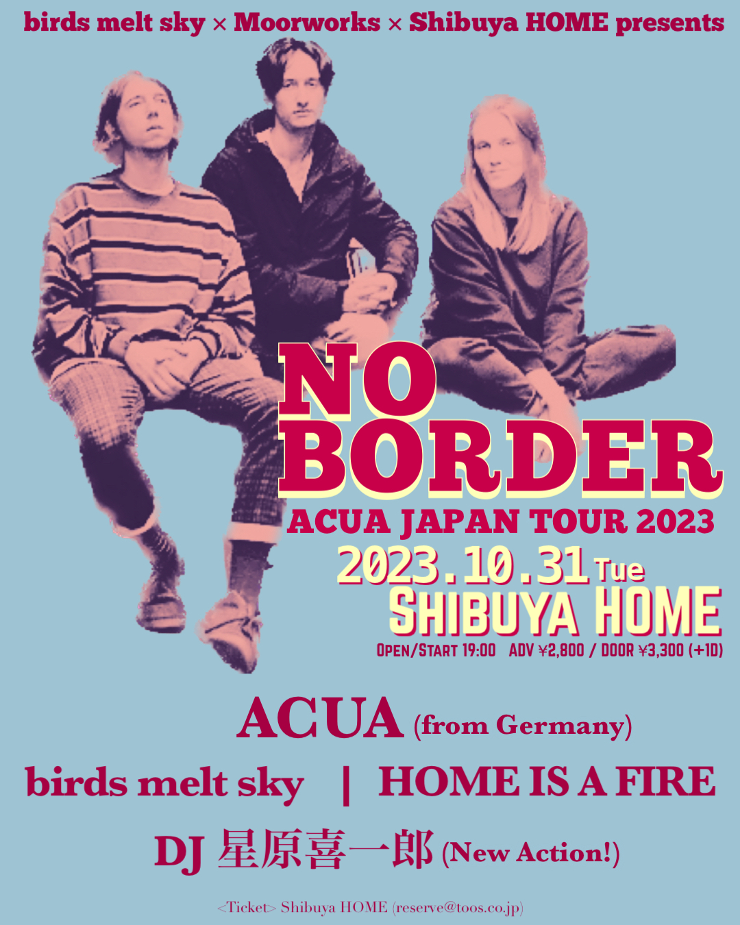 birds melt sky×Moorworks×Shibuya HOME presents 「NO BORDER 〜ACUA Japan Tour 2023」